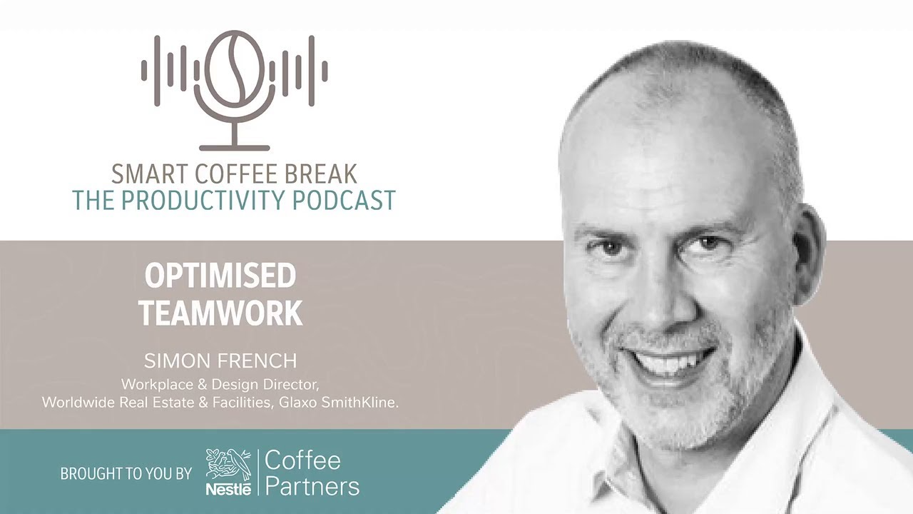 Smart Coffee Break Episode #3: Optimised Teamwork in the Workplace with Simon French