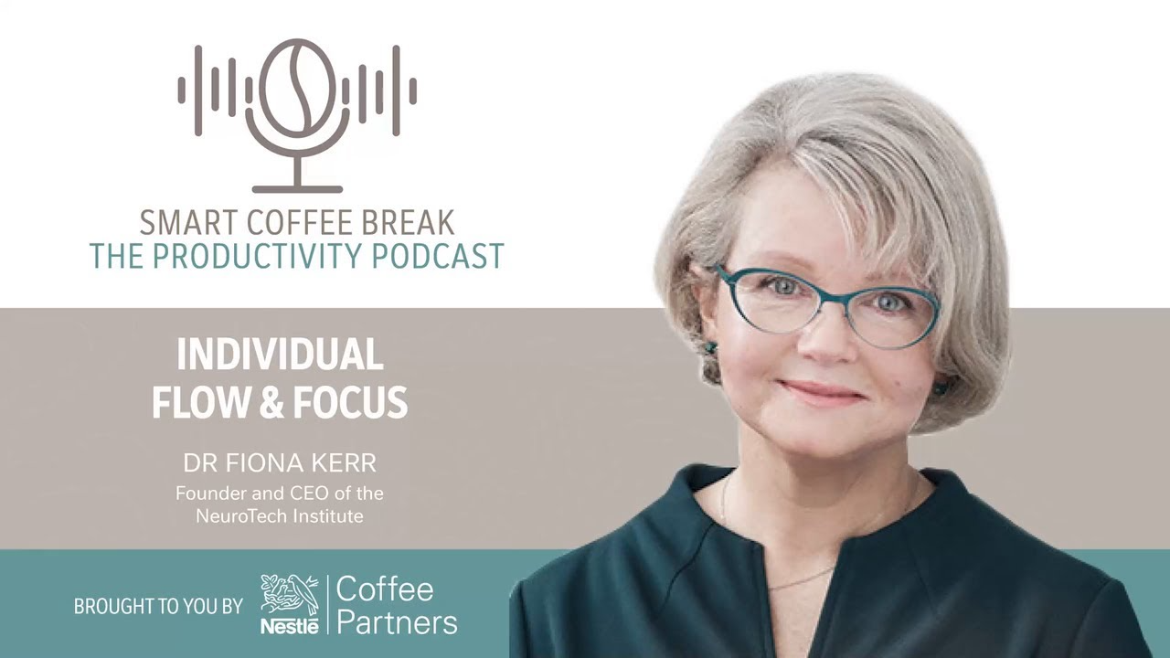 Smart Coffee Break Episode #2: Individual Flow and Focus in the Workplace with Dr Fiona Kerr